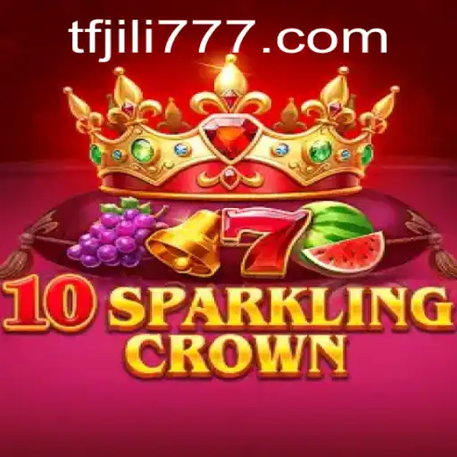 Exploring the Enchanting World of 10SparklingCrown by TF JILI