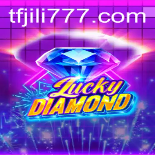 Exploring the Dynamic World of LuckyDiamond: A Guide to TF JILI