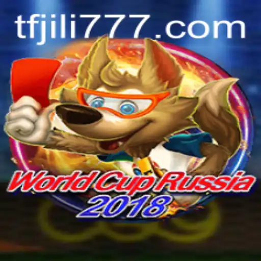 Exploring the Excitement of WorldCupRussia2018 and TF JILI